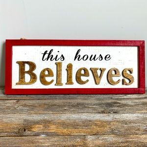 This House Believes Wall Sign